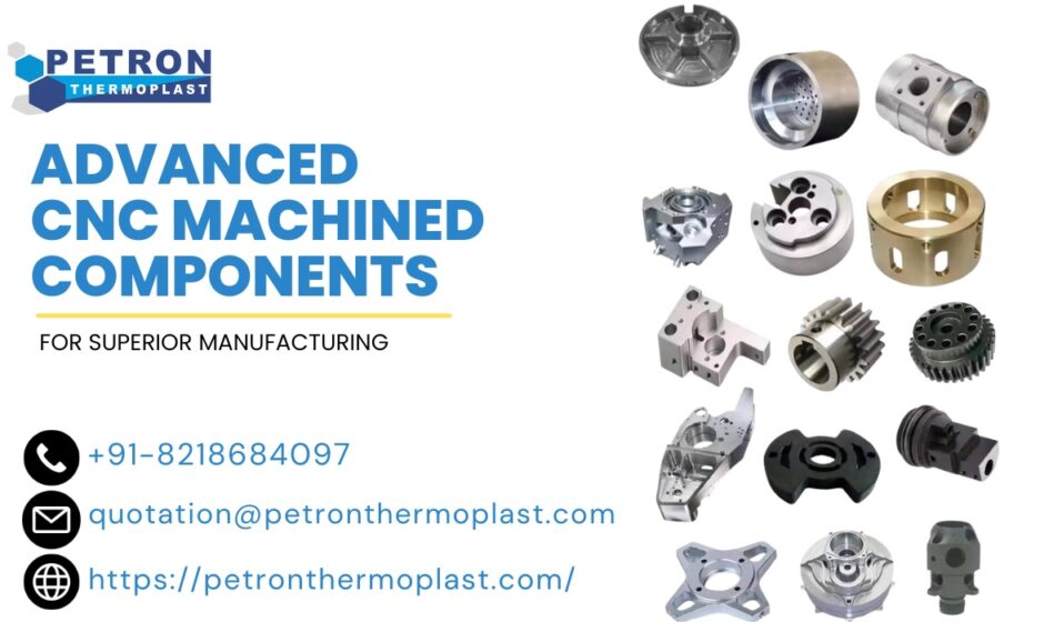 Advanced CNC Machined Components for Superior Manufacturing