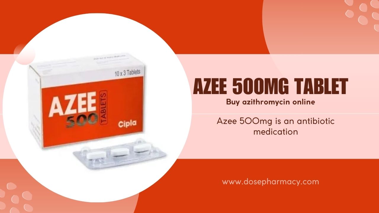 Azee Antibiotics Their Health Benefits and Uses