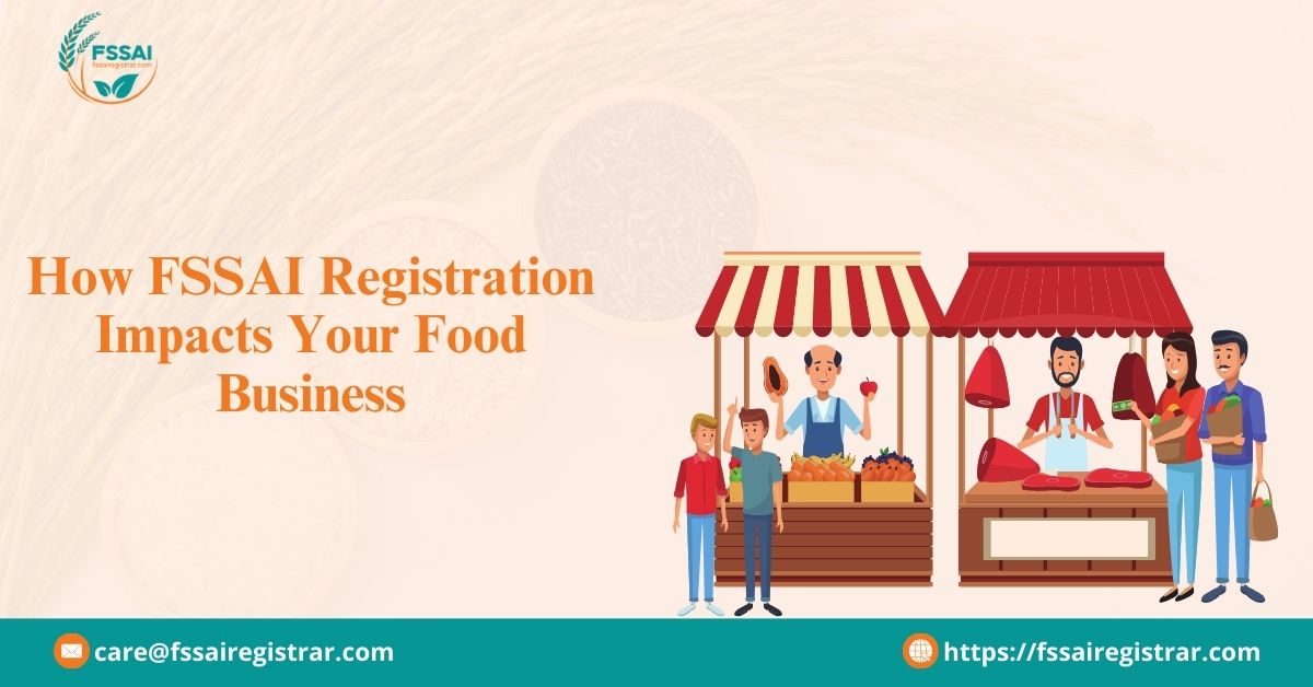 How FSSAI Registration Impacts Your Food Business