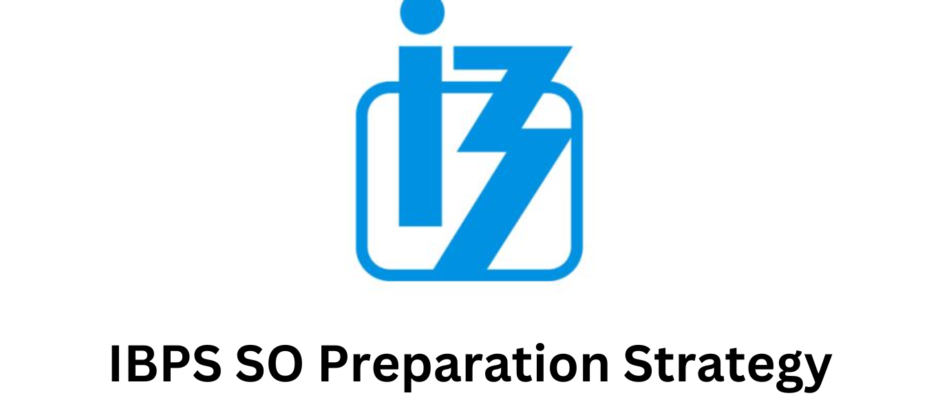 IBPS SO Preparation Strategy