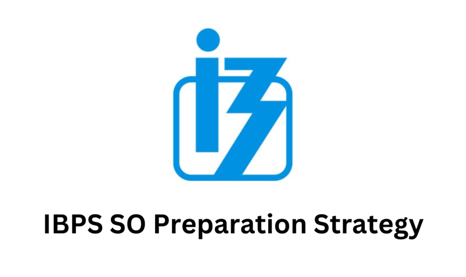 IBPS SO Preparation Strategy