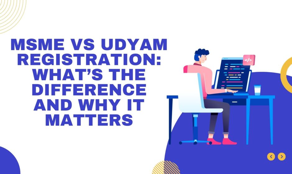 MSME vs Udyam Registration What’s the Difference and Why It Matters