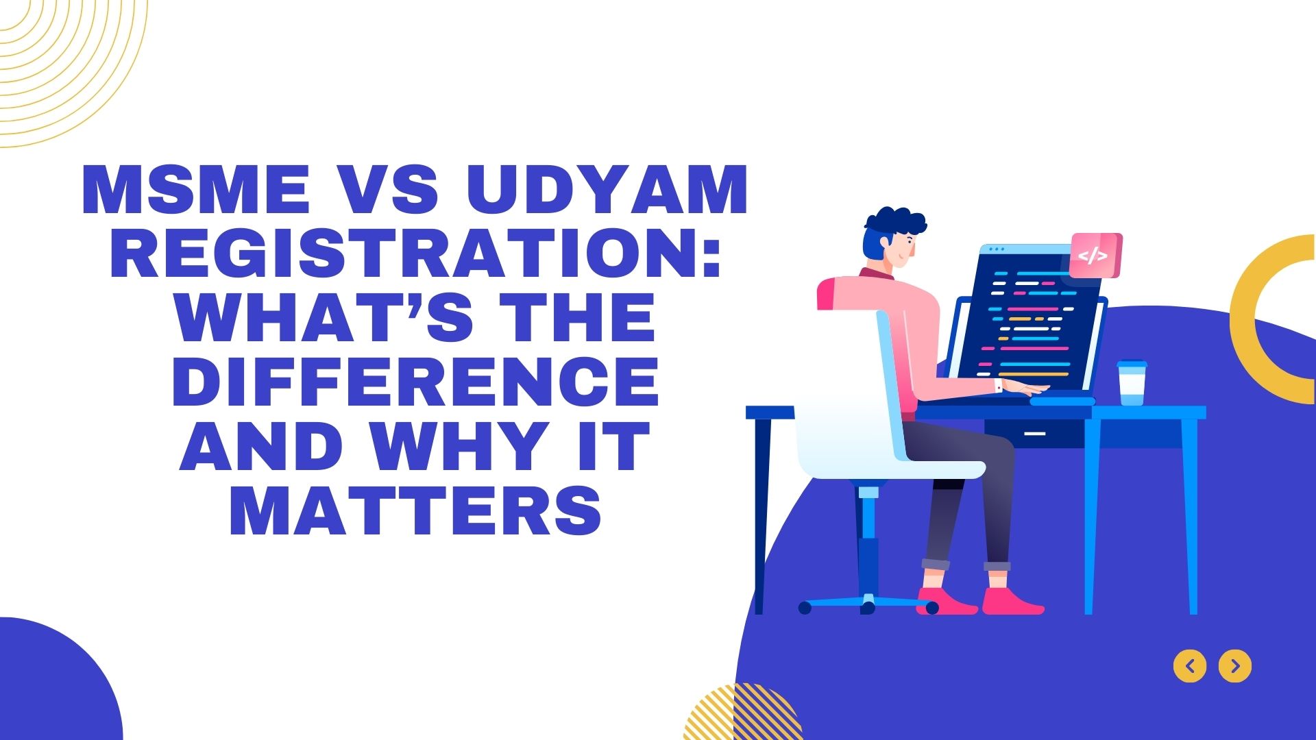 MSME vs Udyam Registration: What’s the Difference and Why It Matters