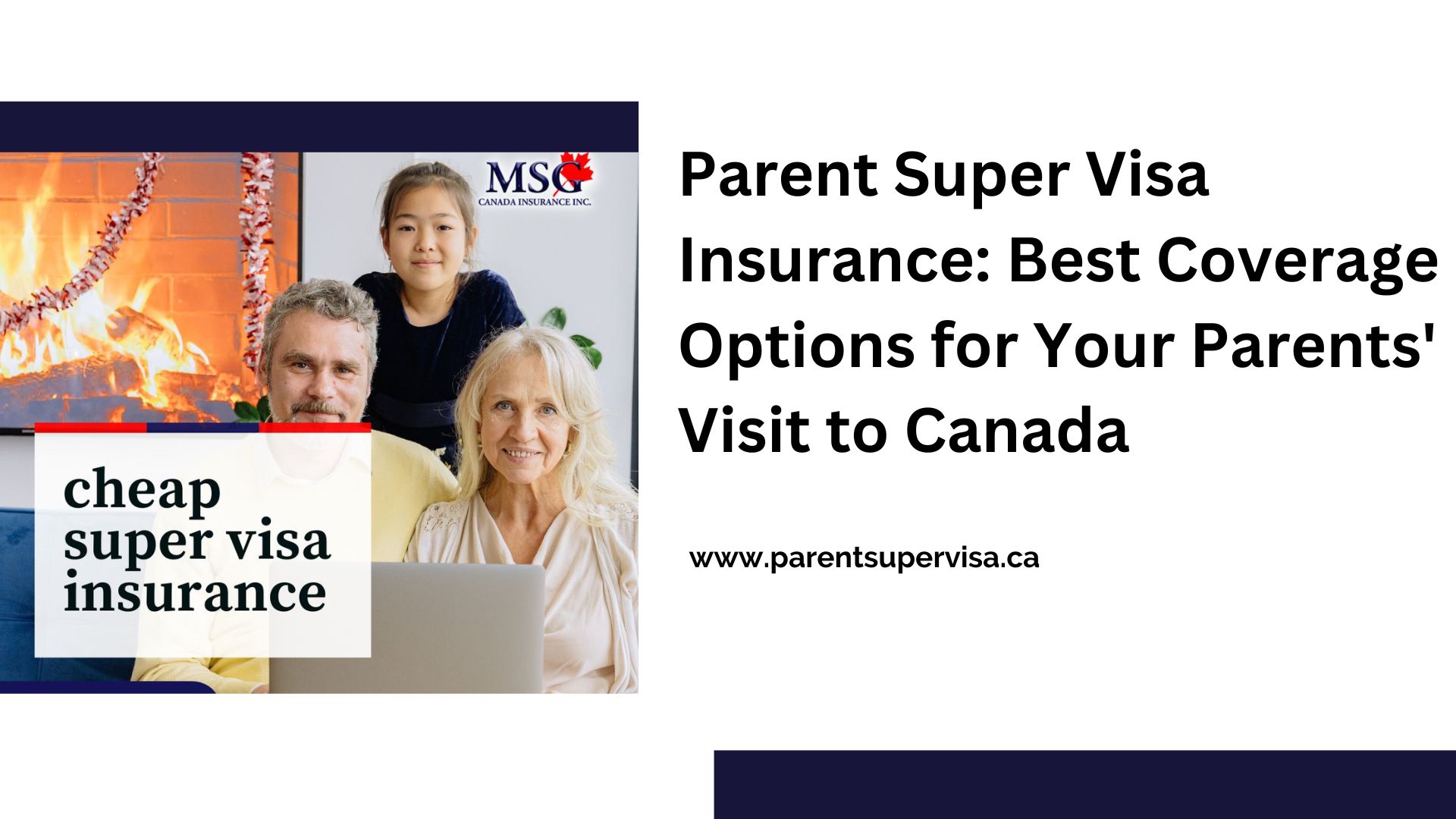 Parent Super Visa Insurance: Best Coverage Options for Your Parents’ Visit to Canada