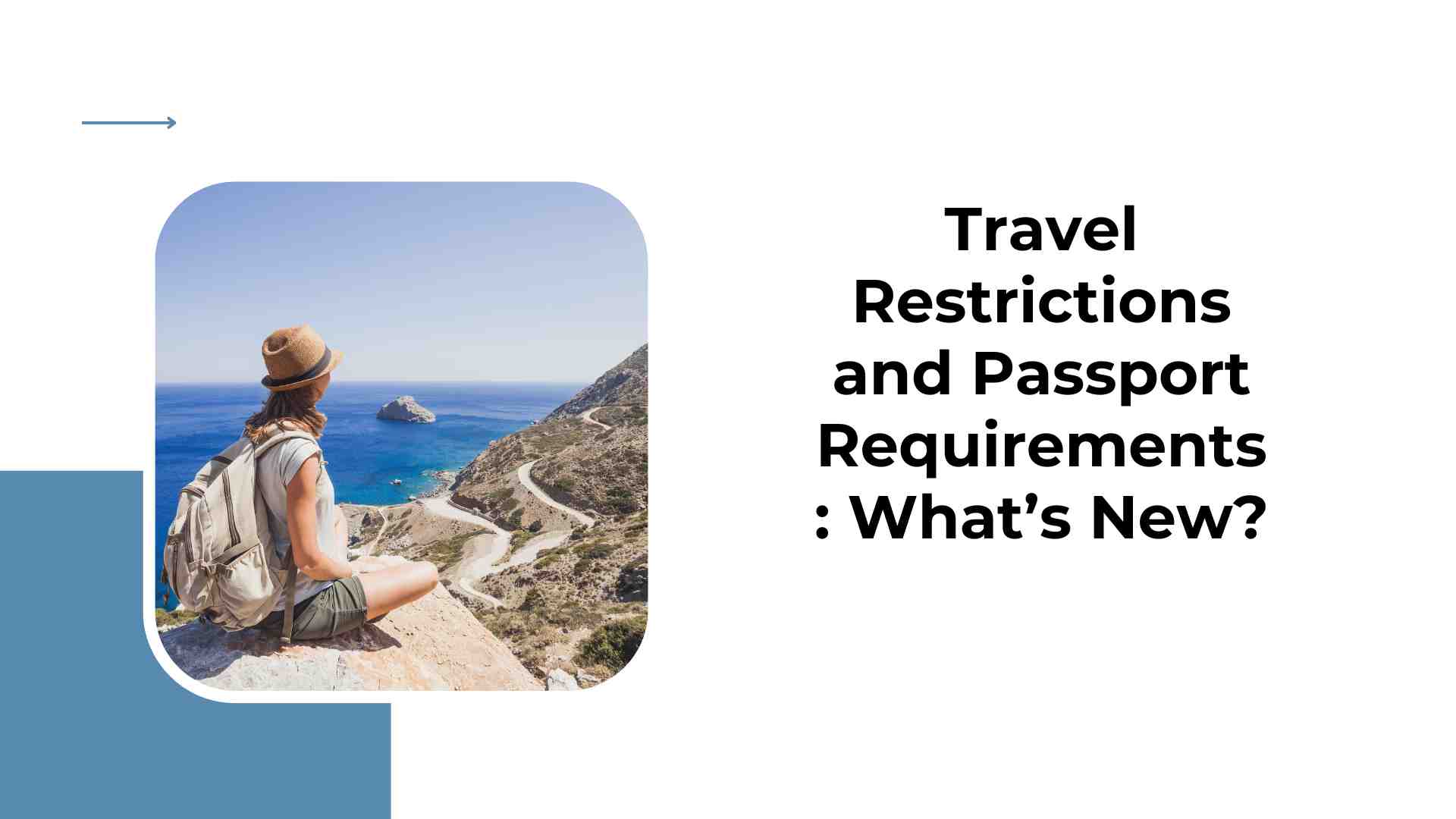 Travel Restrictions and Passport Requirements: What’s New?