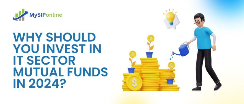 Why Should You Invest in IT Sector Mutual Funds in 2024?