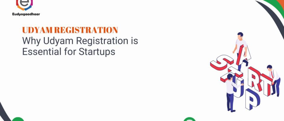 Why Udyam Registration is Essential for Startups