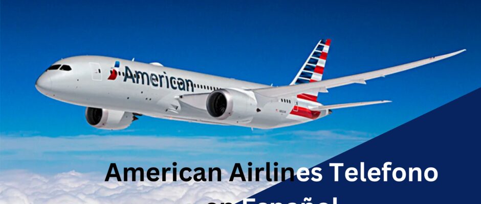 american airlines en español telefono