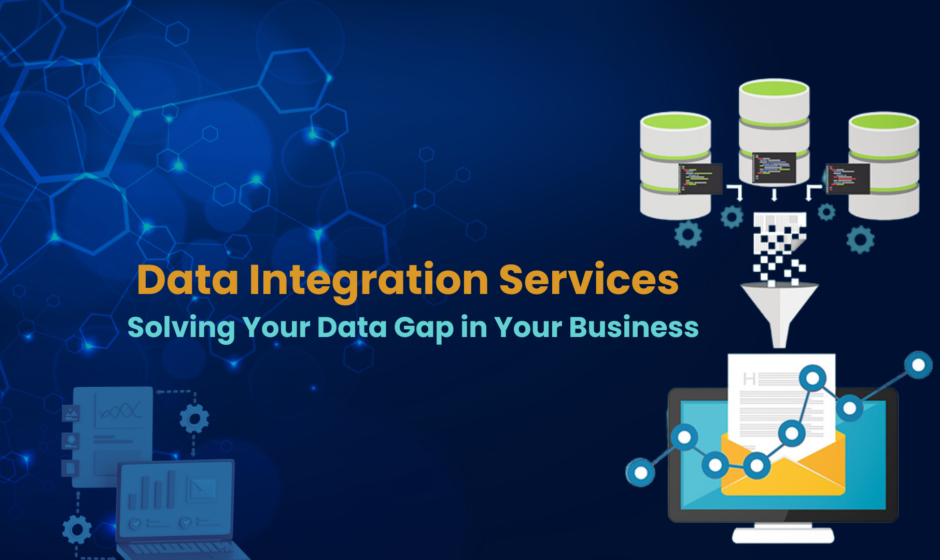 Data Integration Services Solving Your Data Gap in Your Business