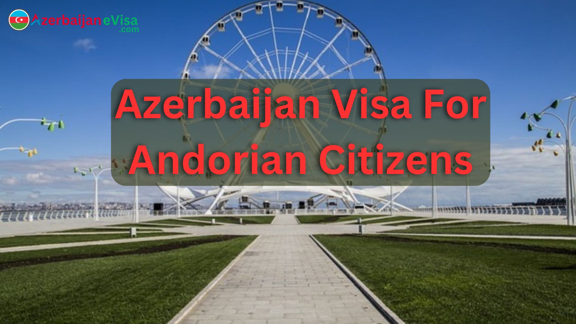 Azerbaijan Visa for Argentina Citizens: Your Complete Guide