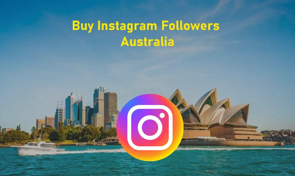 How to Buy Followers in Australia the Right Way in 2024