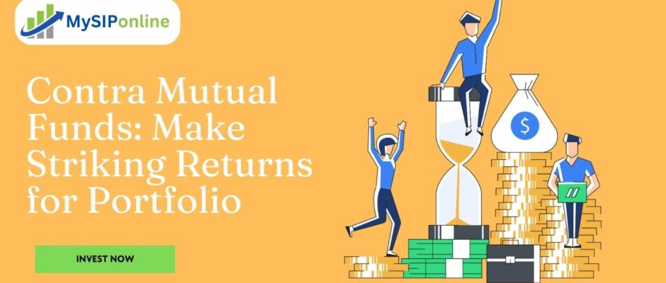 Contra Mutual Funds: Make Striking Returns for Portfolio