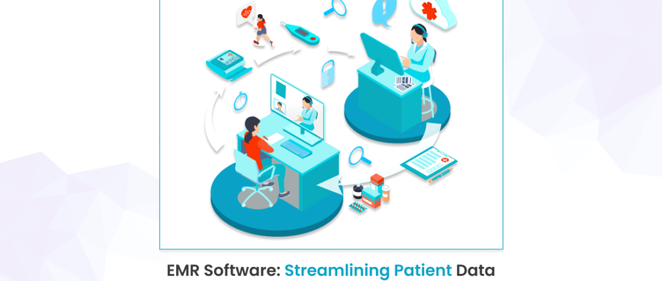 EMR Software_ Streamlining Patient Data Management and Care