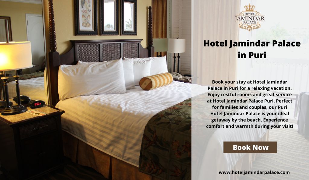 Family Vacations in Puri: Why Hotel Jamindar Palace is a Top Choice