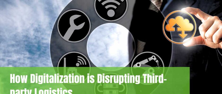 How Digitalization is Disrupting Third-party Logistics