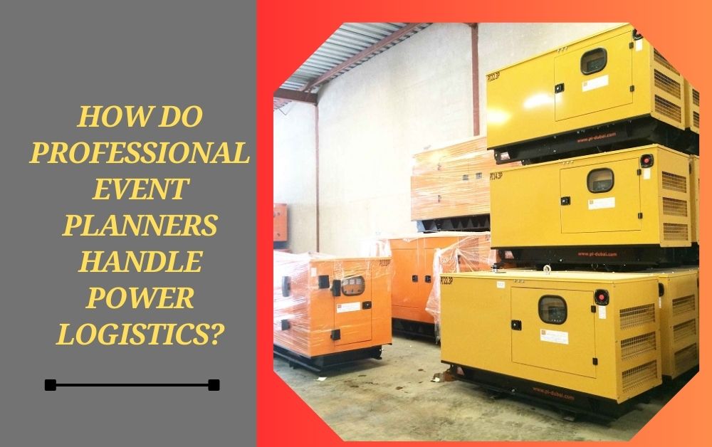 How Do Professional Event Planners Handle Power Logistics?