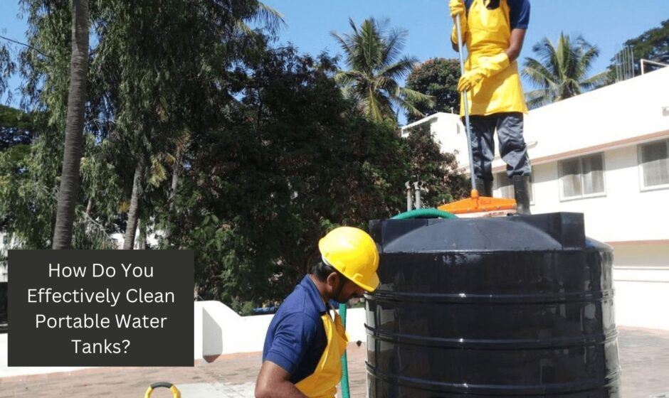 How Do You Effectively Clean Portable Water Tanks