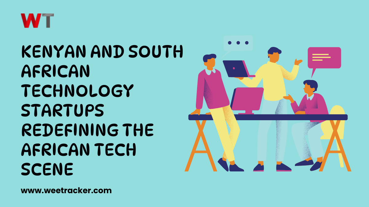 Kenyan and South African Technology Startups Redefining the African Tech Scene