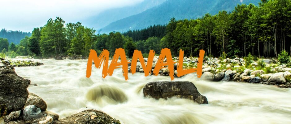 Karela to Manali: Your Ultimate Travel Guide to the Hills