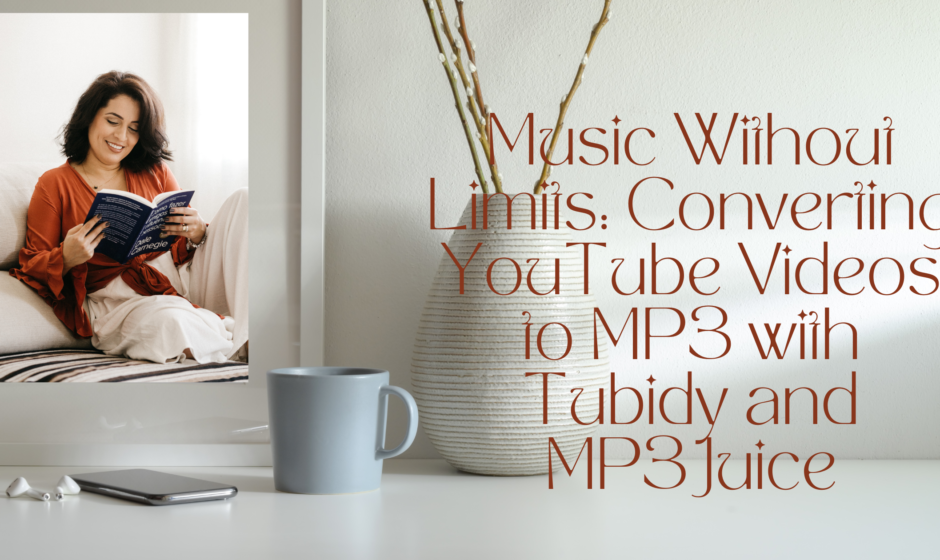 Music Without Limits: Converting YouTube Videos to MP3 with Tubidy and MP3Juice