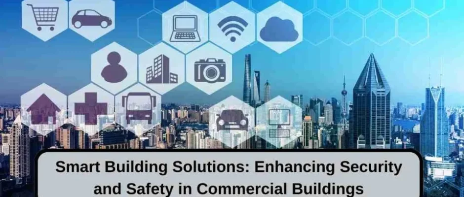 Future-Ready Security Solutions for Commercial Properties