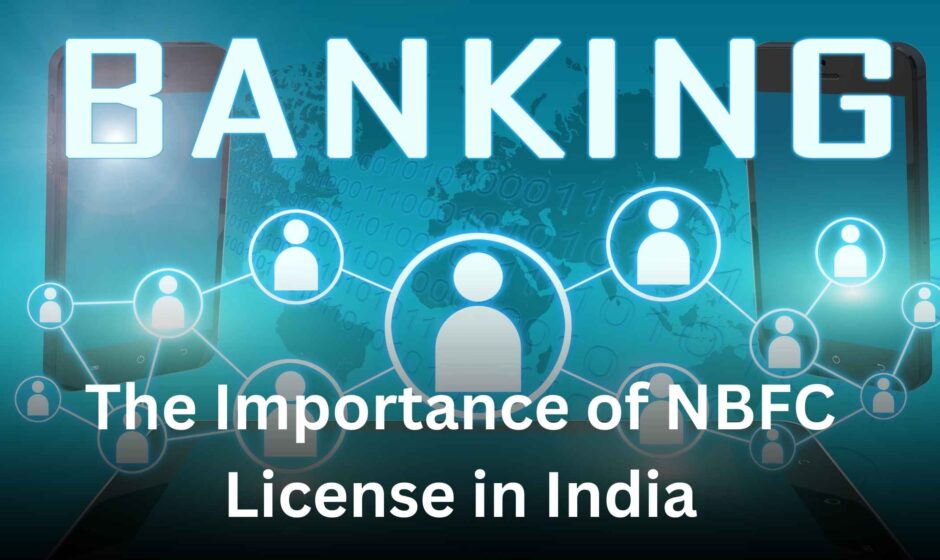 The Importance of NBFC License in India