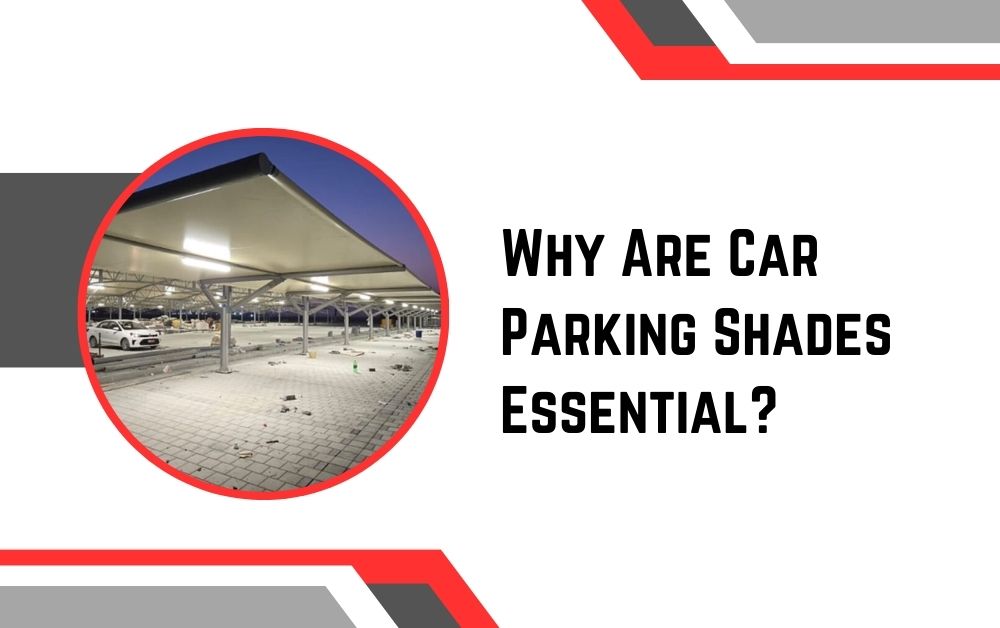 Why Are Car Parking Shades Essential?