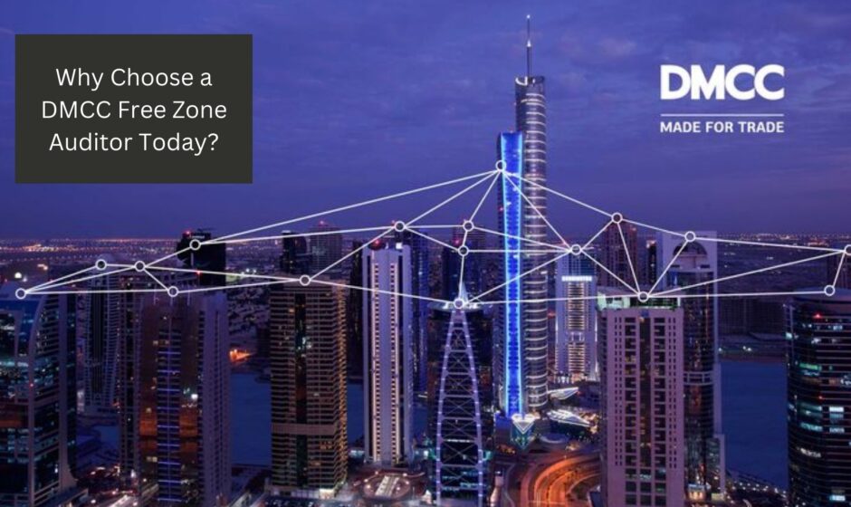 Why Choose a DMCC Free Zone Auditor Today