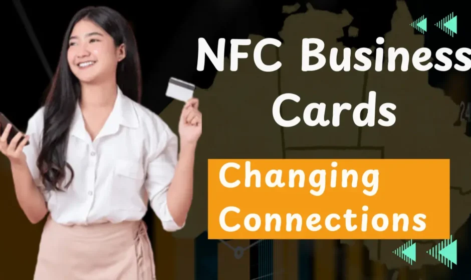 Changing Connections- NFC Business Cards