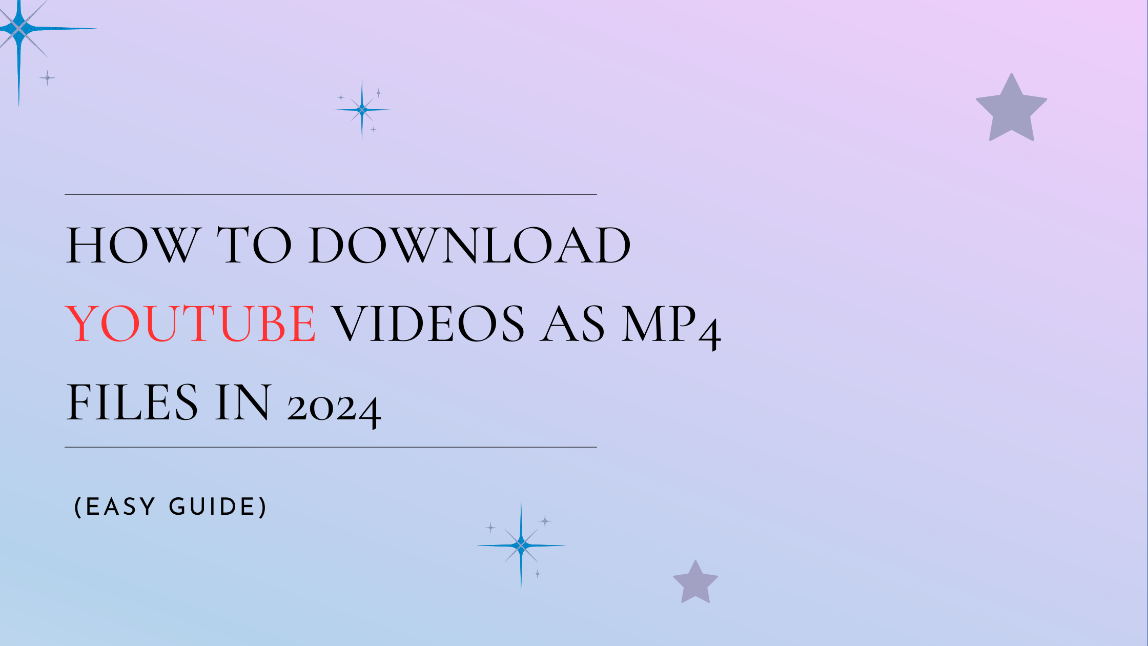 How to Download YouTube Videos as MP4 Files in 2024 (Easy Guide)