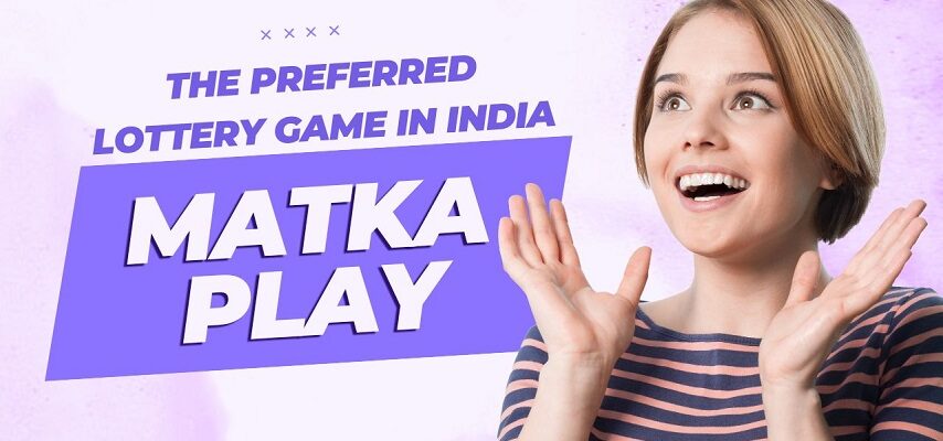 Matka Play: The Preferred Lottery Game in India