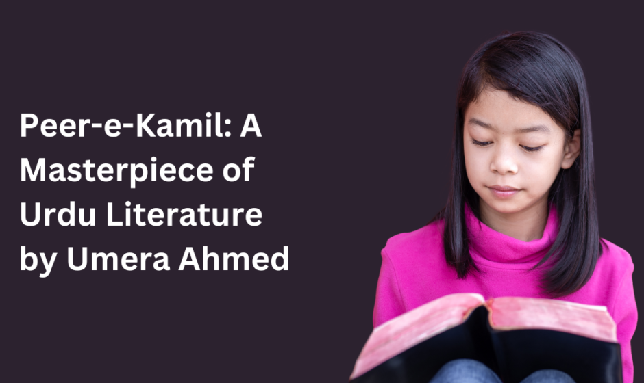 Peer-e-Kamil A Masterpiece of Urdu Literature by Umera Ahmed