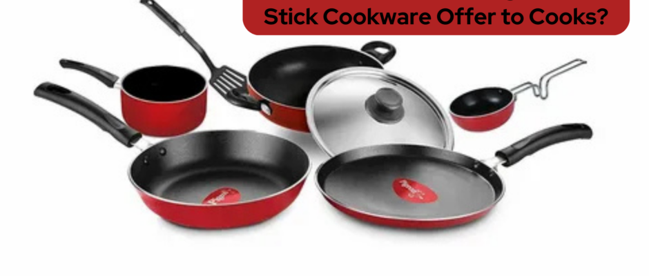 What Benefits Does Pigeon Non Stick Cookware Offer to Cooks