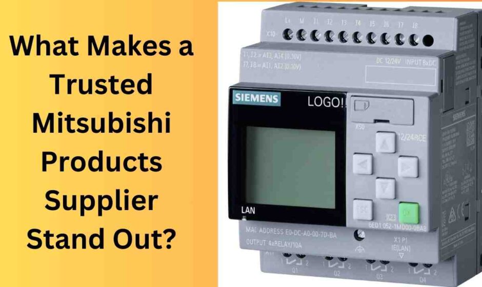 What Makes a Trusted Mitsubishi Products Supplier Stand Out?