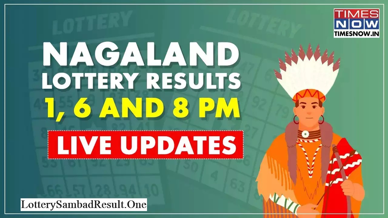 Lottery Sambad Today Nagaland State Result 1 PM 6 PM & 8 PM