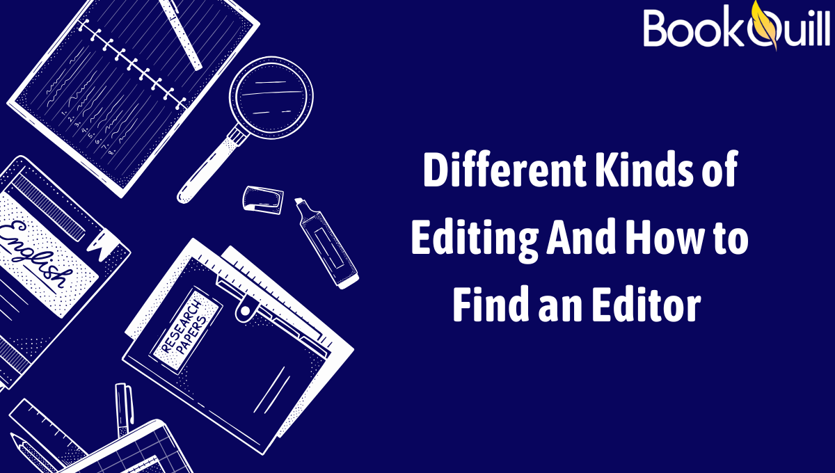 Different Kinds of Editing And How to Find an Editor
