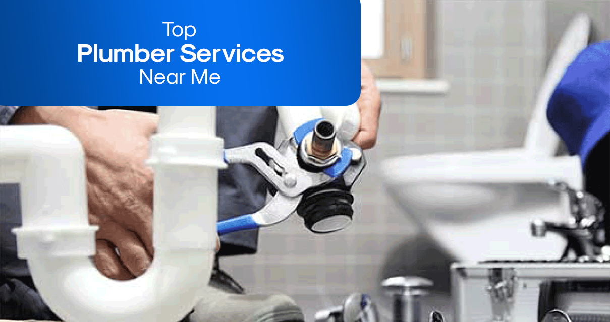 Top Plumber Services Near Me