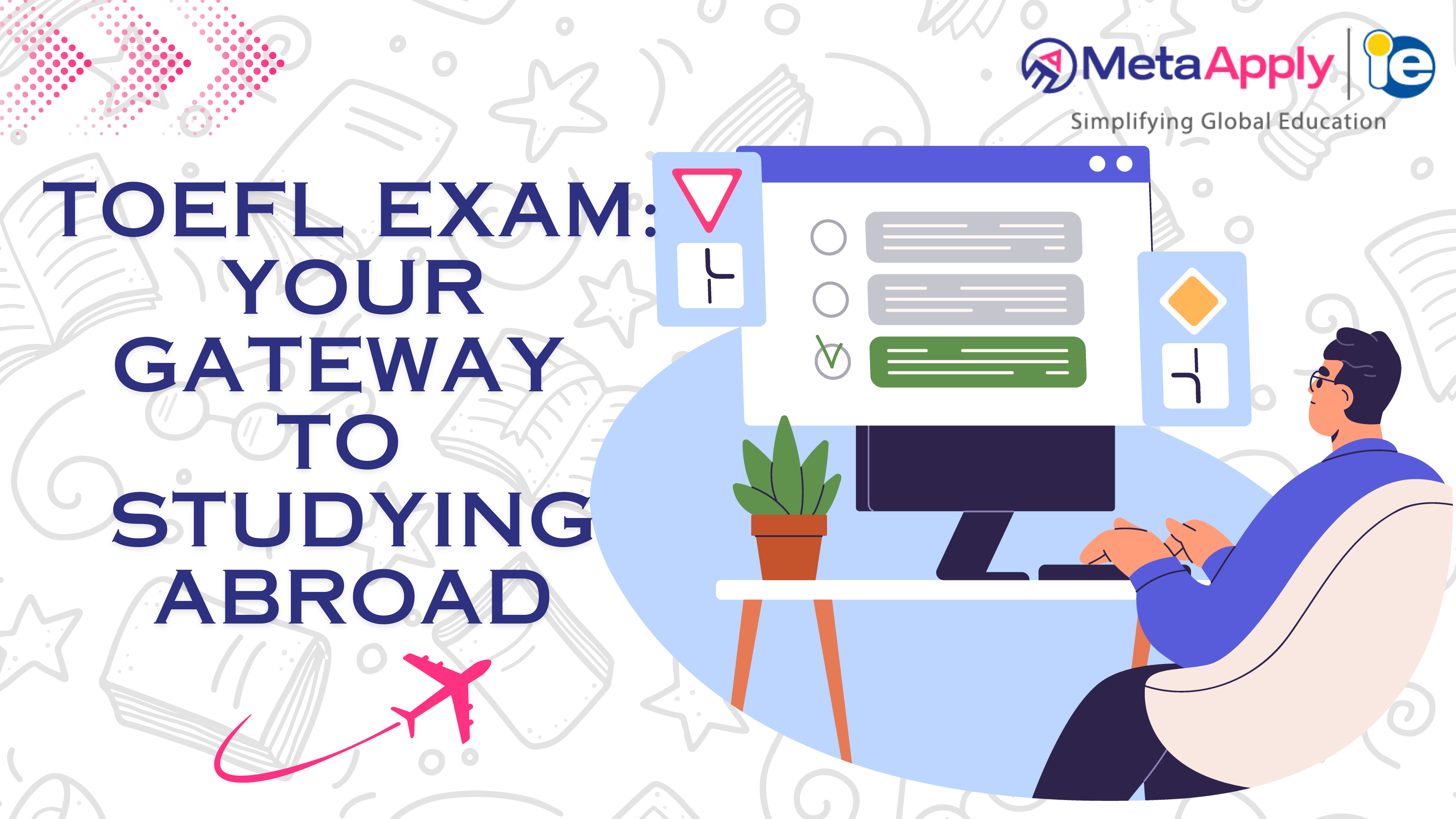 TOEFL Exam: Your Gateway to Studying Abroad