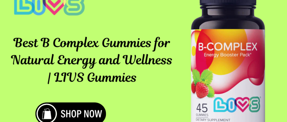 best b complex gummies