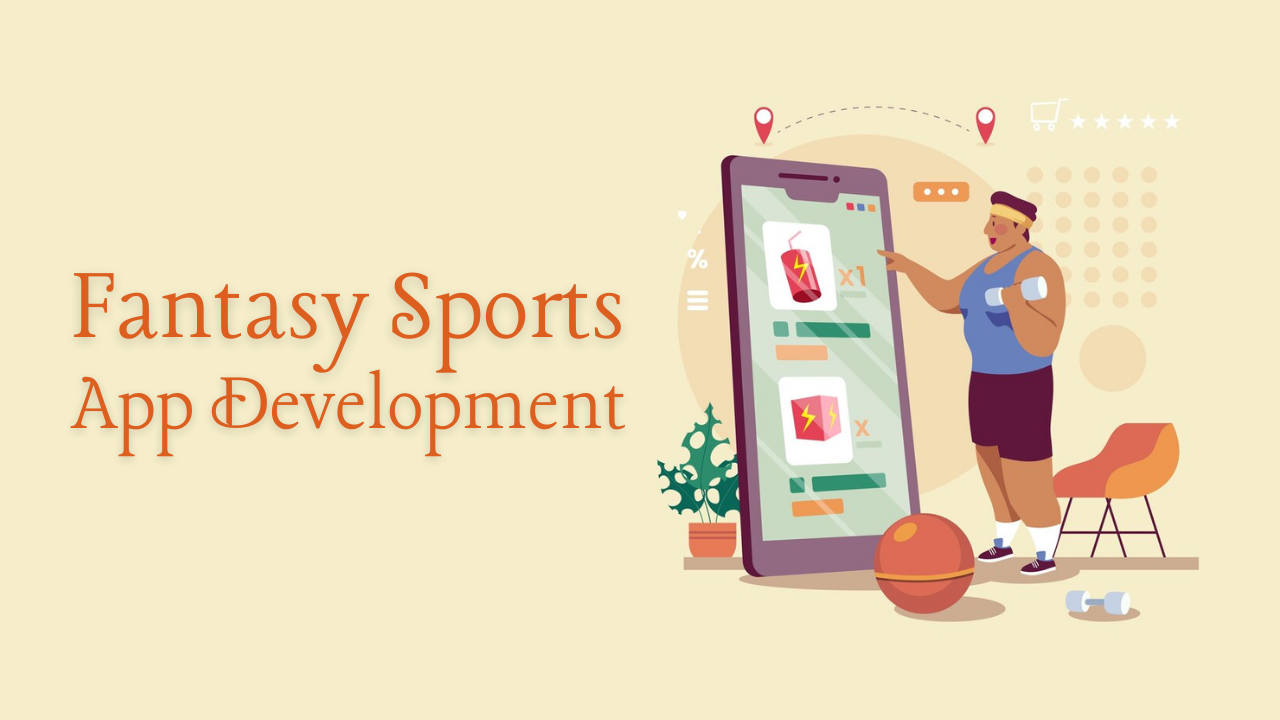 Fantasy Sports App Development – A Complete Guide