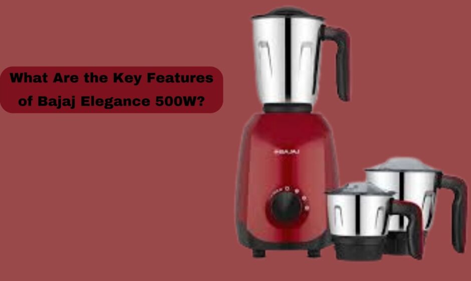 What Are the Key Features of Bajaj Elegance 500W