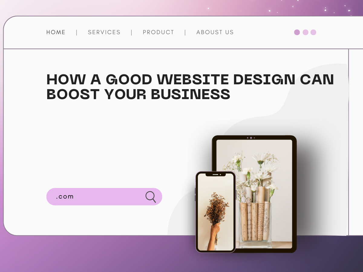How a Good Website Design Can Boost Your Business