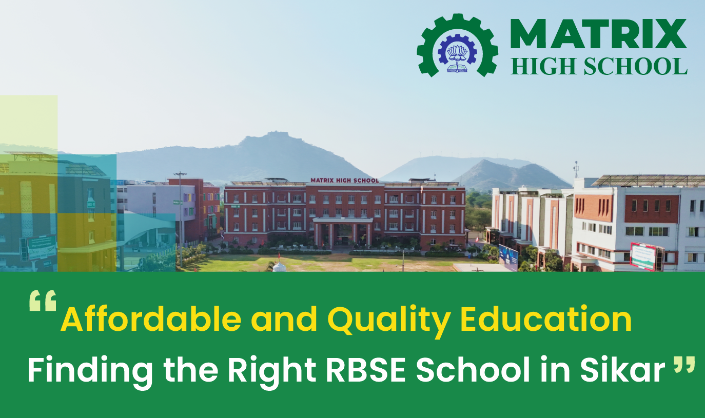 Affordable and Quality Education: Finding the Right RBSE School in Sikar