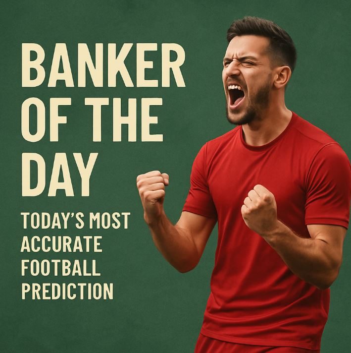 Sure Banker of the Day Predictions: Boost Your Wins with Daily Expert Tips from Bankeroftheday