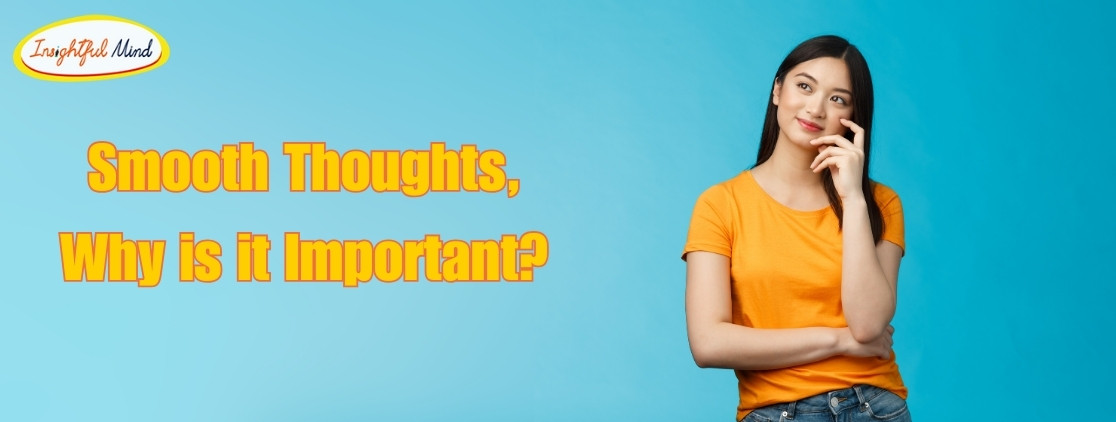 Smooth Thoughts: Why Is It Important