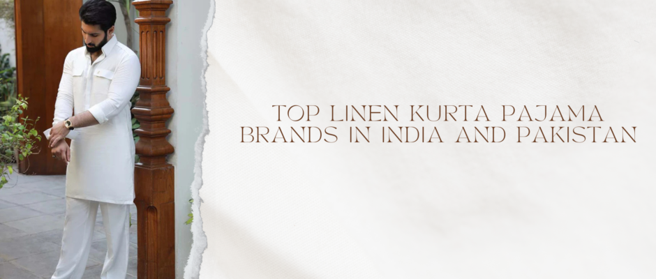 Top linen kurta pajama brands in India and Pakistan