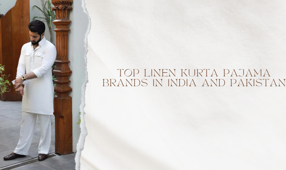 Top linen kurta pajama brands in India and Pakistan