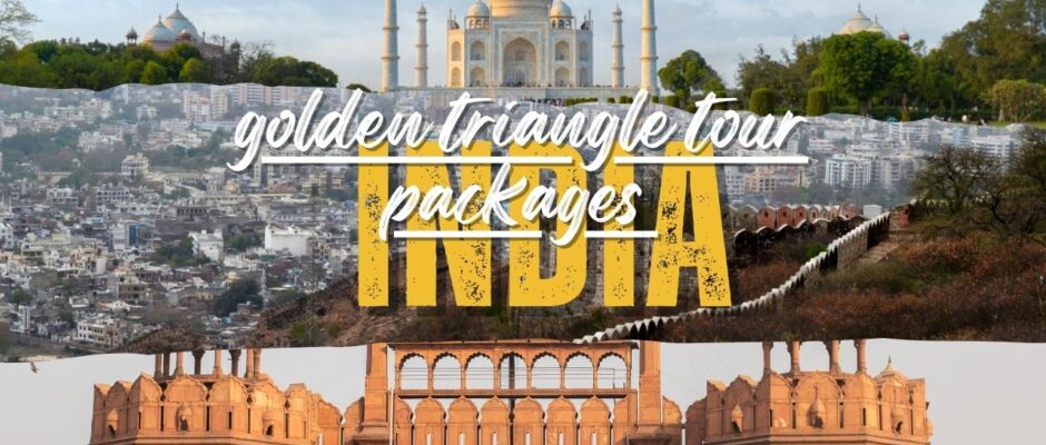Golden Triangle Tour Packages with Varanasi: A Journey Through India's Soul