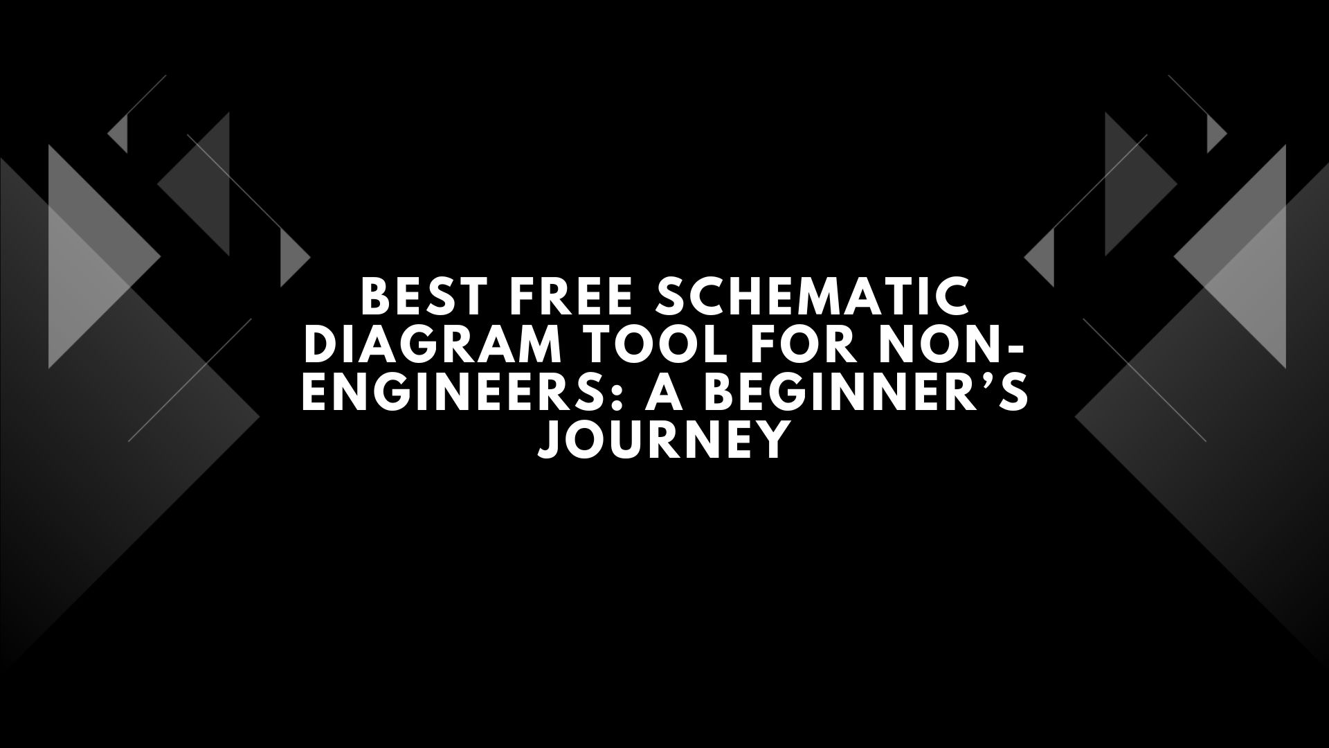 Best Free Schematic Diagram Tool for Non-Engineers: A Beginner’s Journey