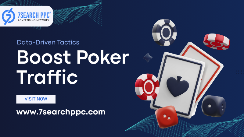 Boost Poker Traffic with These Data-Driven Tactics